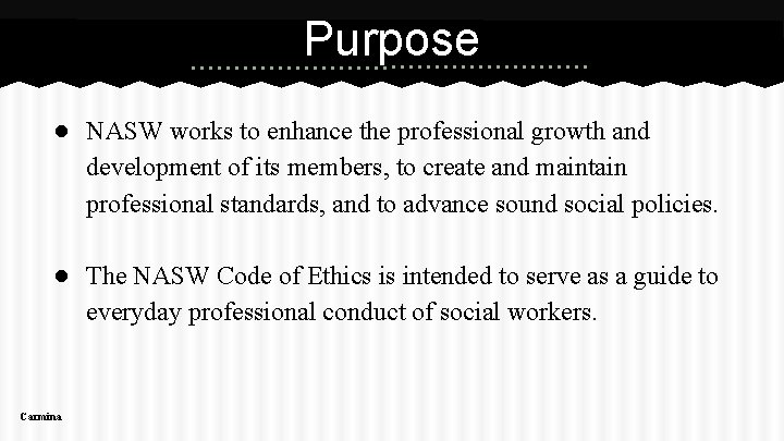 Purpose ● NASW works to enhance the professional growth and development of its members,