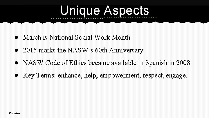 Unique Aspects ● March is National Social Work Month ● 2015 marks the NASW’s