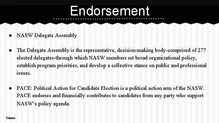 Endorsement ● NASW Delegate Assembly ● The Delegate Assembly is the representative, decision-making body-comprised