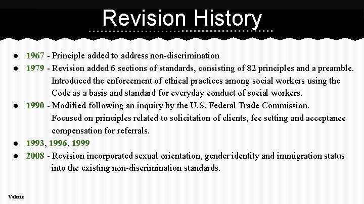 Revision History ● 1967 - Principle added to address non-discrimination ● 1979 - Revision