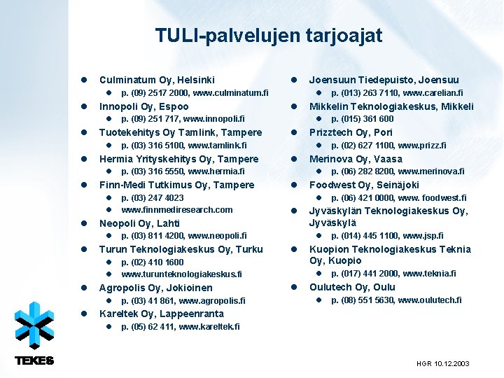 TULI-palvelujen tarjoajat l Culminatum Oy, Helsinki l l l l p. (03) 41 861,