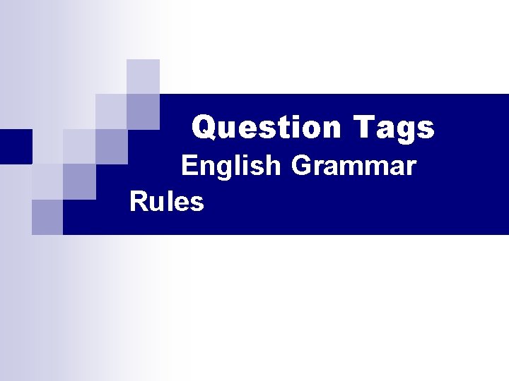 Question Tags English Grammar Rules 