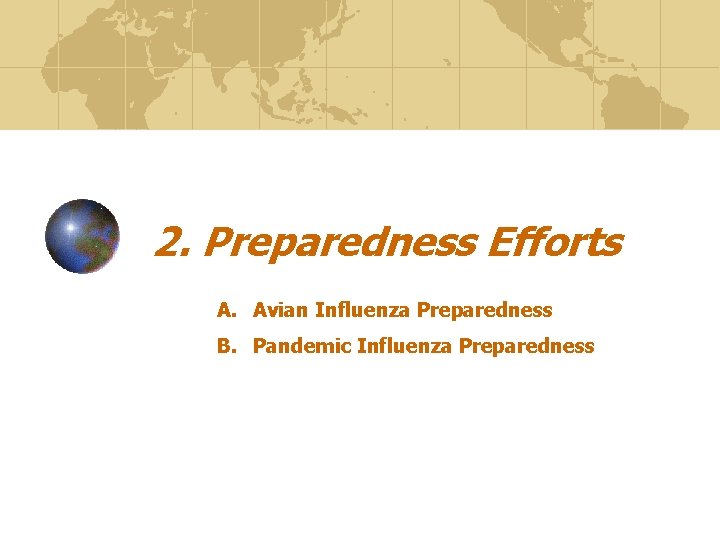 2. Preparedness Efforts A. Avian Influenza Preparedness B. Pandemic Influenza Preparedness 