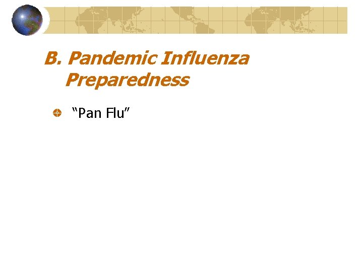 B. Pandemic Influenza Preparedness “Pan Flu” 