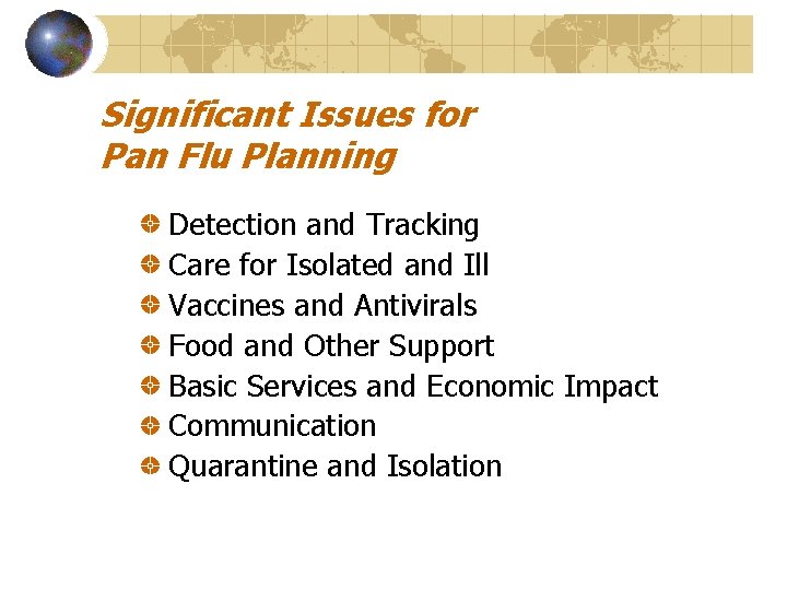 Significant Issues for Pan Flu Planning Detection and Tracking Care for Isolated and Ill