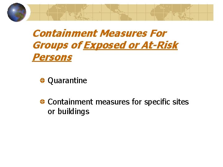 Containment Measures For Groups of Exposed or At-Risk Persons Quarantine Containment measures for specific