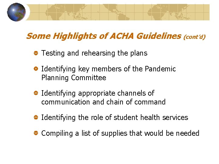 Some Highlights of ACHA Guidelines (cont’d) Testing and rehearsing the plans Identifying key members