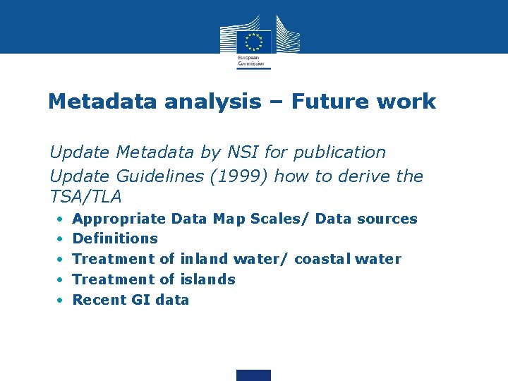 Metadata analysis – Future work • Update Metadata by NSI for publication • Update
