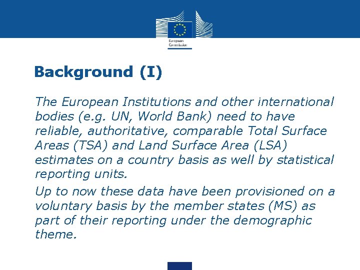 Background (I) • The European Institutions and other international bodies (e. g. UN, World