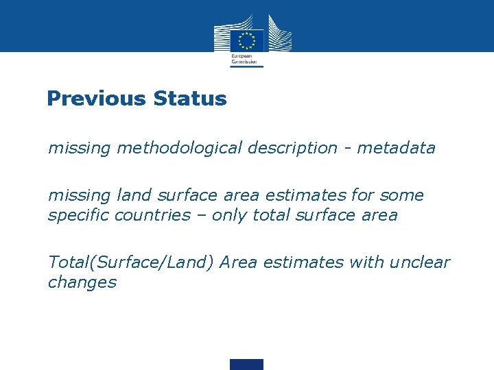 Previous Status • missing methodological description - metadata • missing land surface area estimates