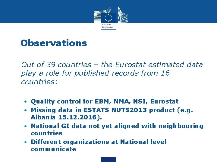 Observations • Out of 39 countries – the Eurostat estimated data play a role