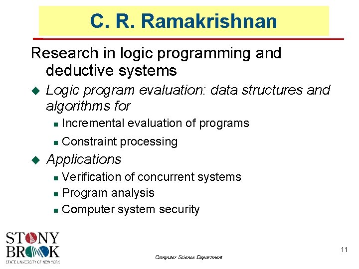 C. R. Ramakrishnan Research in logic programming and deductive systems Logic program evaluation: data