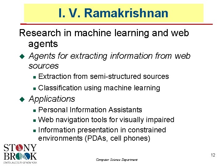 I. V. Ramakrishnan Research in machine learning and web agents Agents for extracting information