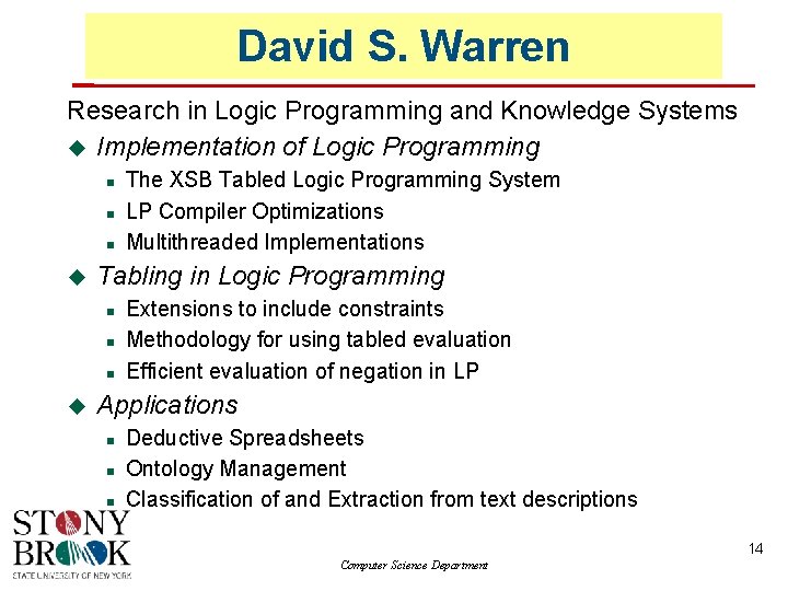 David S. Warren Research in Logic Programming and Knowledge Systems Implementation of Logic Programming