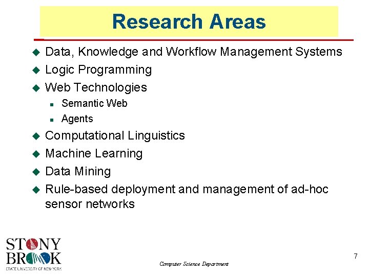 Research Areas Data, Knowledge and Workflow Management Systems Logic Programming Web Technologies Semantic Web