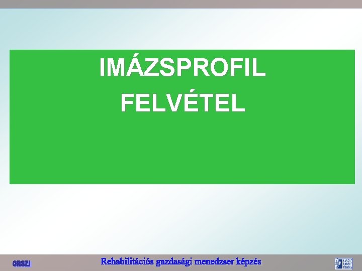 IMÁZSPROFIL FELVÉTEL 