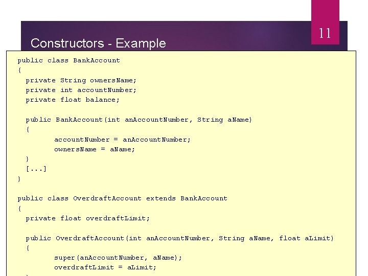 Constructors - Example 11 public class Bank. Account { private String owners. Name; private