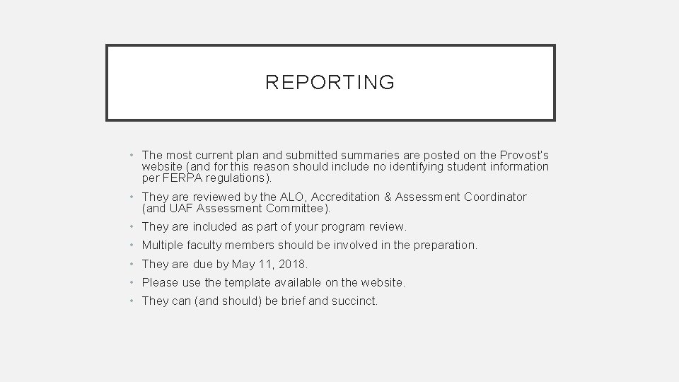REPORTING • The most current plan and submitted summaries are posted on the Provost’s