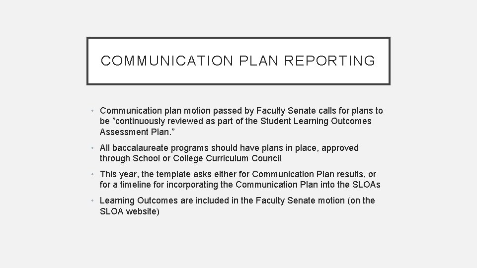 COMMUNICATION PLAN REPORTING • Communication plan motion passed by Faculty Senate calls for plans
