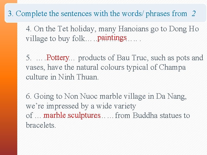 3. Complete the sentences with the words/ phrases from 2 4. On the Tet