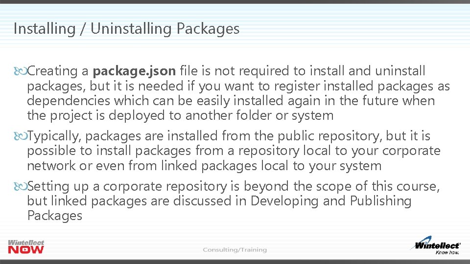 Installing / Uninstalling Packages Creating a package. json file is not required to install