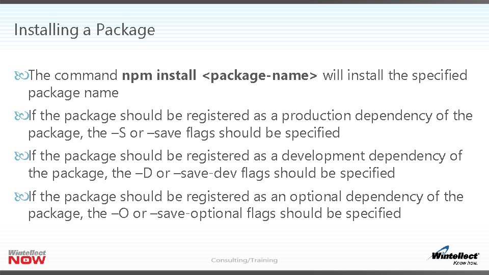 Installing a Package The command npm install <package-name> will install the specified package name