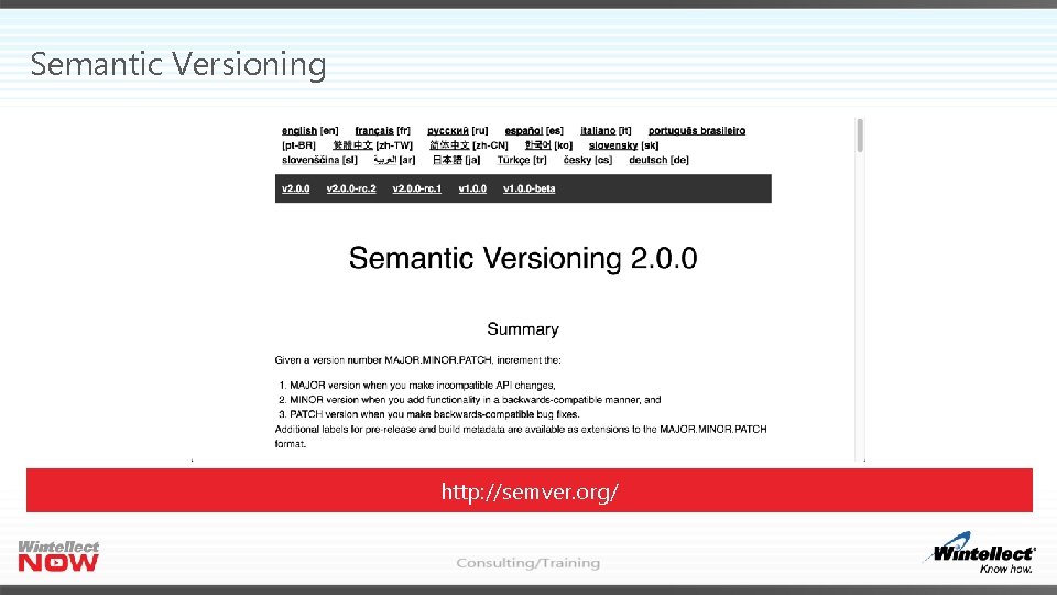 Semantic Versioning http: //semver. org/ 