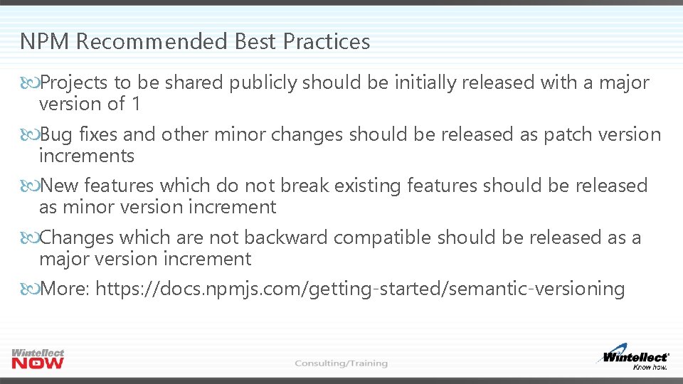 NPM Recommended Best Practices Projects to be shared publicly should be initially released with