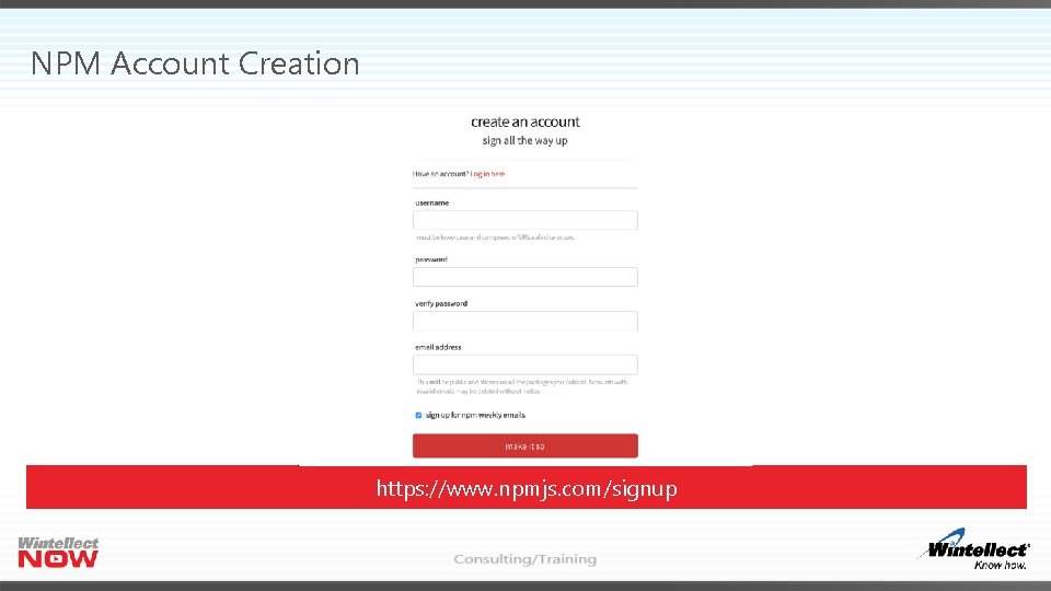 NPM Account Creation https: //www. npmjs. com/signup 