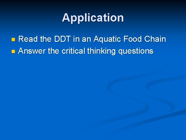 Application Read the DDT in an Aquatic Food Chain n Answer the critical thinking