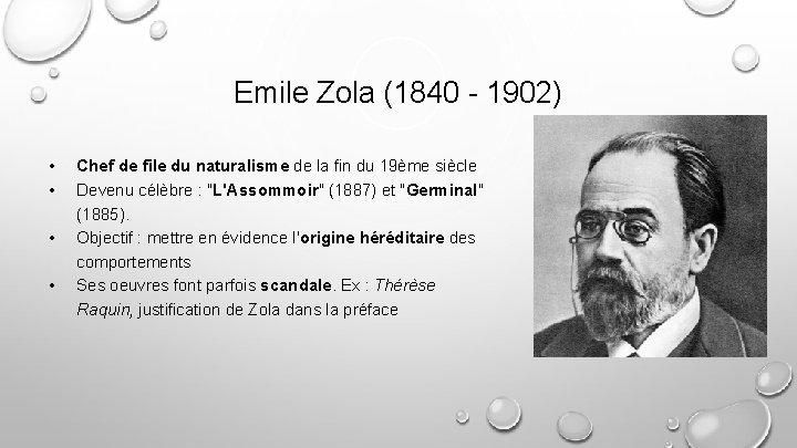 Emile Zola (1840 - 1902) • • Chef de file du naturalisme de la