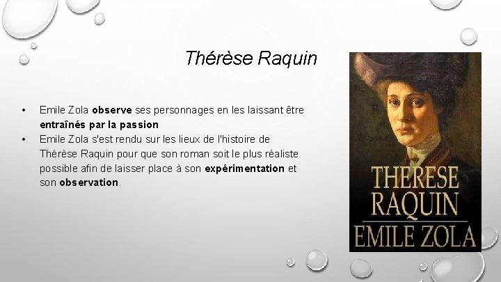 Thérèse Raquin • • Emile Zola observe ses personnages en les laissant être entraînés