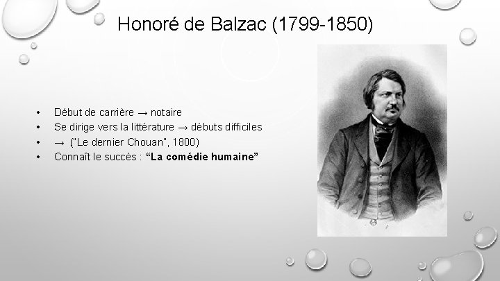 Honoré de Balzac (1799 -1850) • • Début de carrière → notaire Se dirige