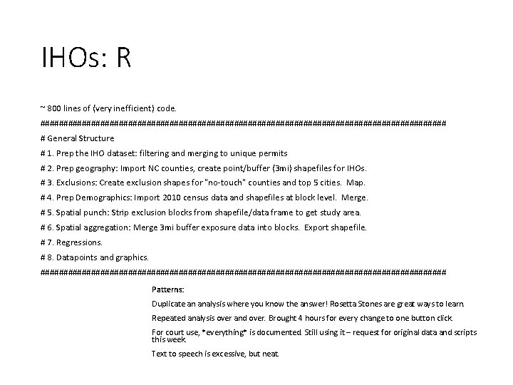 IHOs: R ~ 800 lines of (very inefficient) code. ############################################ # General Structure #