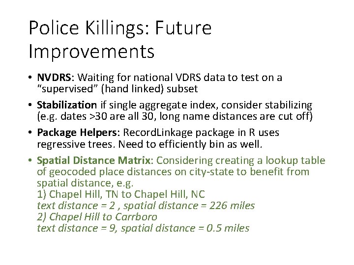 Police Killings: Future Improvements • NVDRS: Waiting for national VDRS data to test on