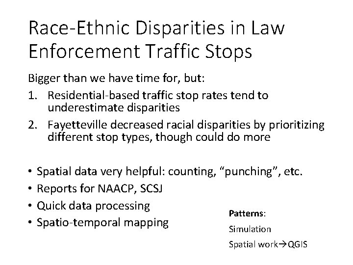 Race-Ethnic Disparities in Law Enforcement Traffic Stops Bigger than we have time for, but:
