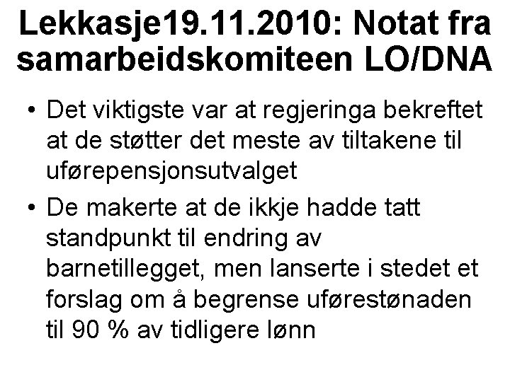 Lekkasje 19. 11. 2010: Notat fra samarbeidskomiteen LO/DNA • Det viktigste var at regjeringa