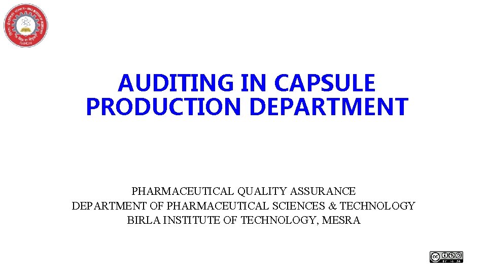 AUDITING IN CAPSULE PRODUCTION DEPARTMENT PHARMACEUTICAL QUALITY ASSURANCE DEPARTMENT OF PHARMACEUTICAL SCIENCES & TECHNOLOGY