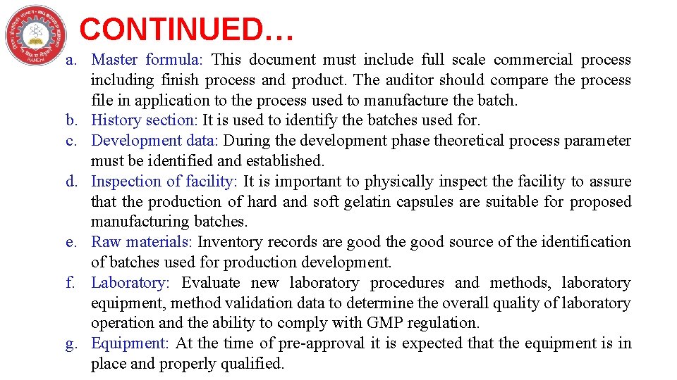 CONTINUED… a. Master formula: This document must include full scale commercial process including finish