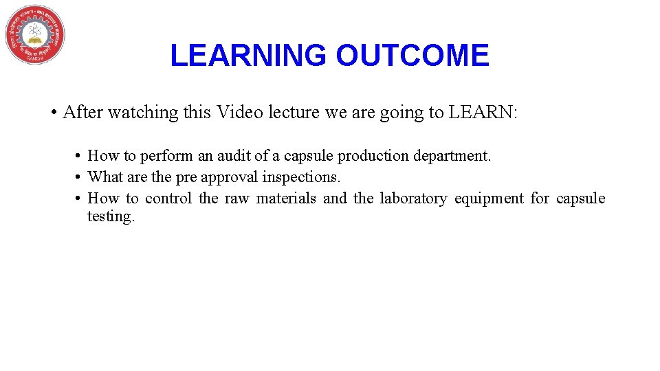 LEARNING OUTCOME • After watching this Video lecture we are going to LEARN: •