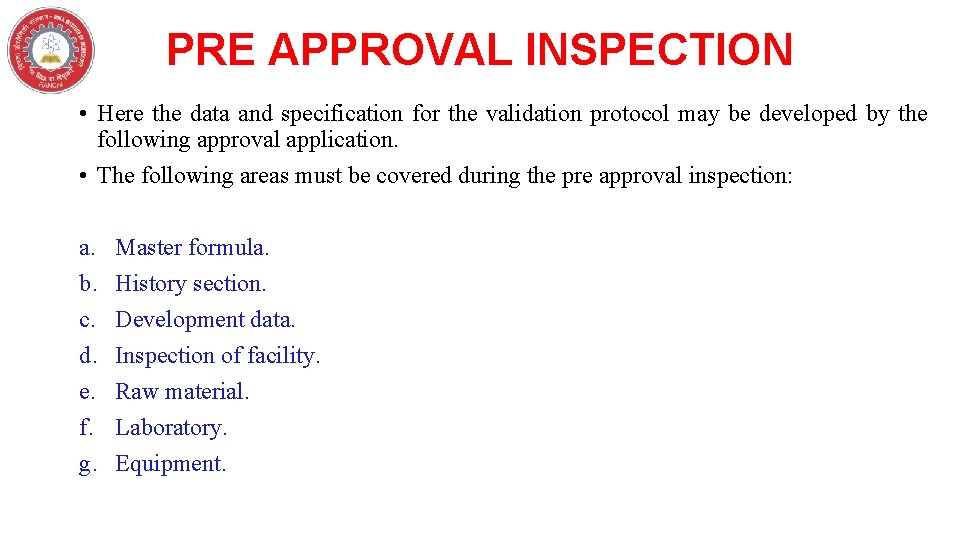 PRE APPROVAL INSPECTION • Here the data and specification for the validation protocol may
