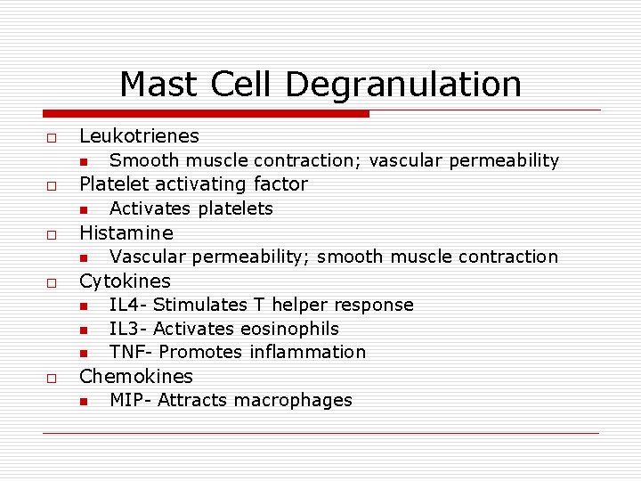 Mast Cell Degranulation o o o Leukotrienes n Smooth muscle contraction; vascular permeability Platelet