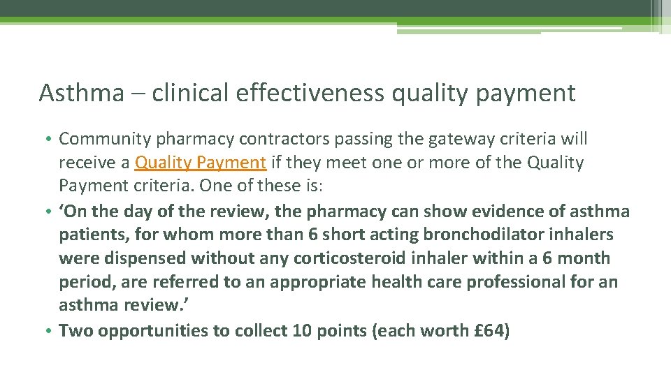 Asthma – clinical effectiveness quality payment • Community pharmacy contractors passing the gateway criteria