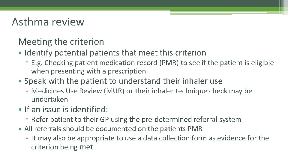 Asthma review Meeting the criterion • Identify potential patients that meet this criterion ▫