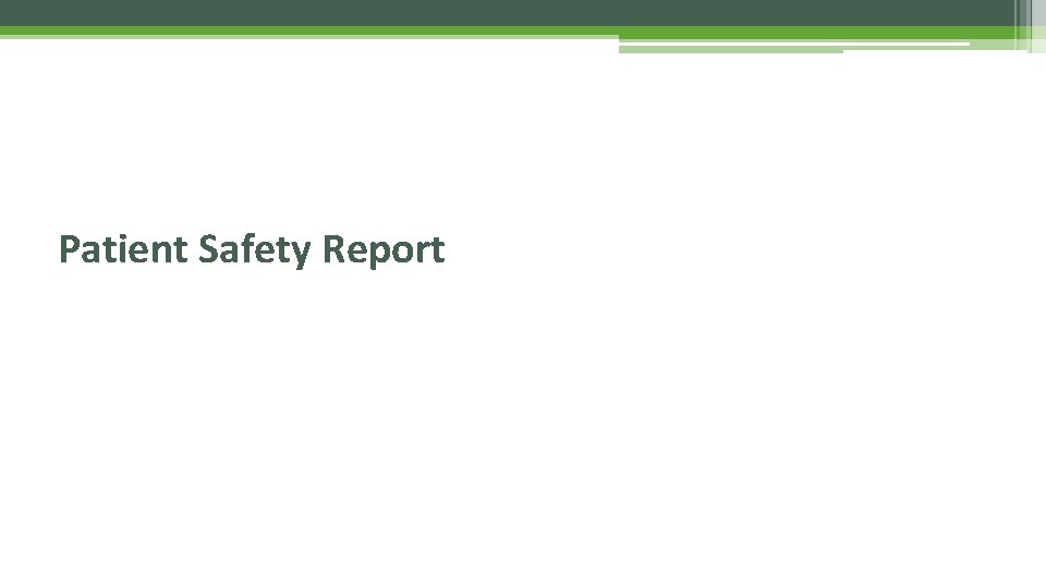 Patient Safety Report 