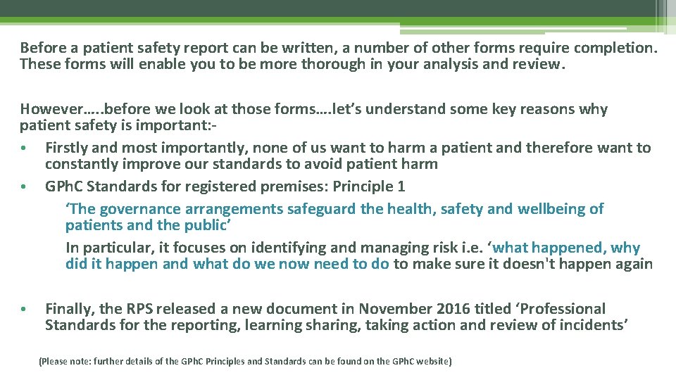 Before a patient safety report can be written, a number of other forms require