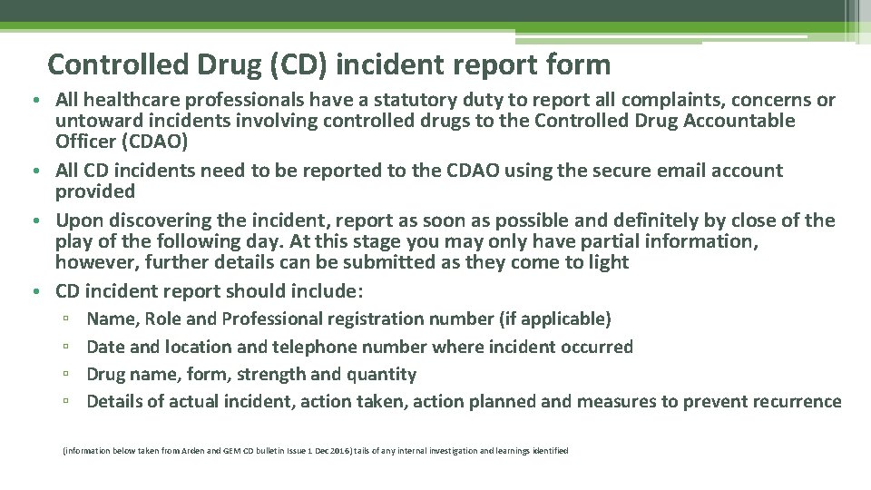 Controlled Drug (CD) incident report form • All healthcare professionals have a statutory duty