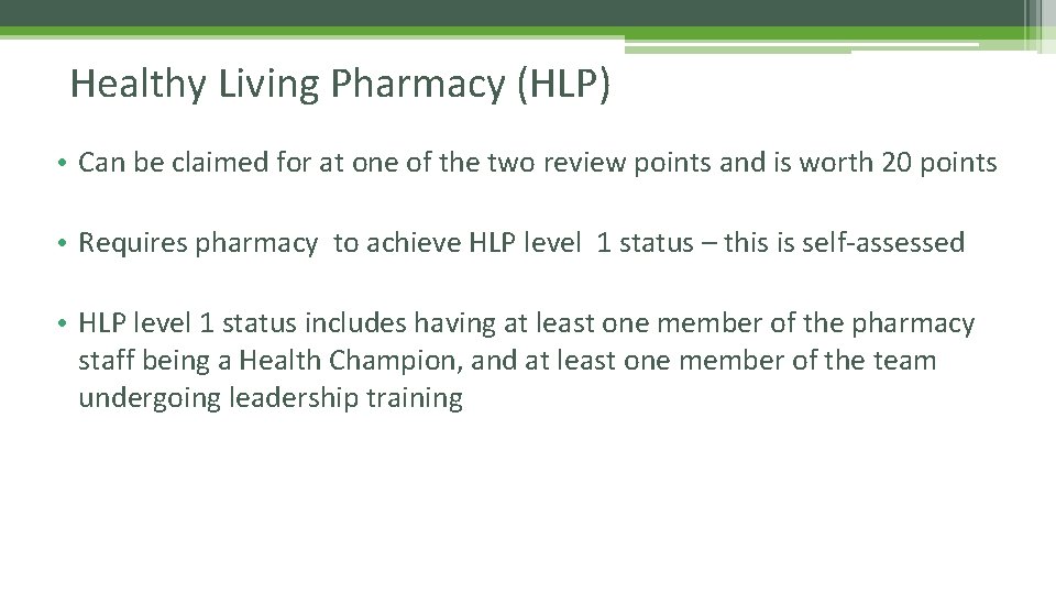 Healthy Living Pharmacy (HLP) • Can be claimed for at one of the two
