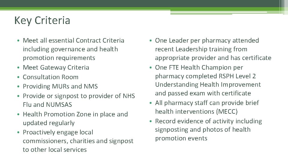 Key Criteria • Meet all essential Contract Criteria including governance and health promotion requirements