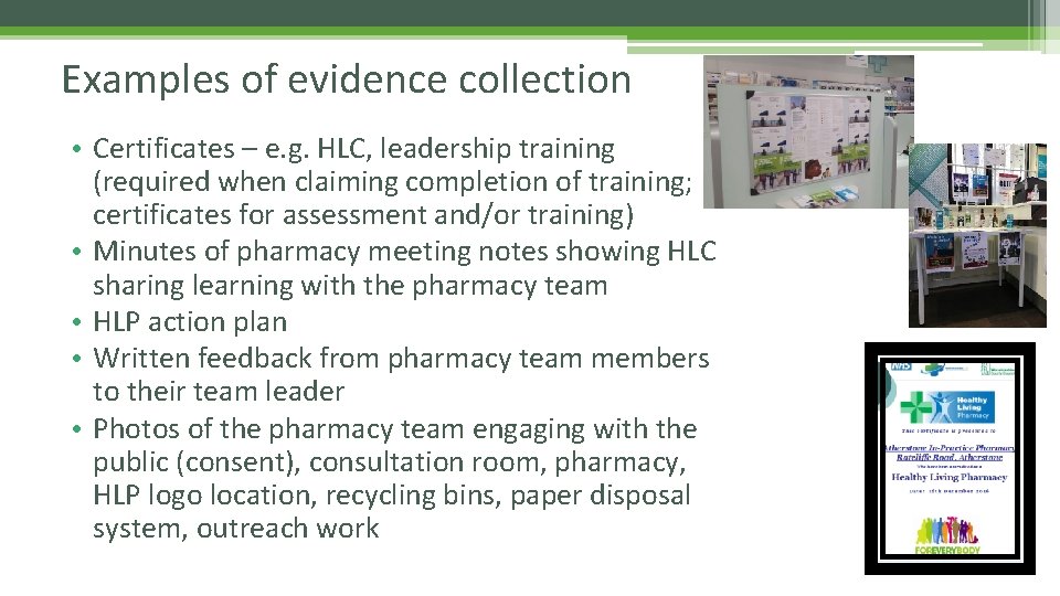 Examples of evidence collection • Certificates – e. g. HLC, leadership training (required when